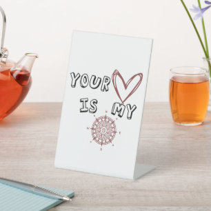 Romantic Compass Love Quote Gift  Pedestal Sign