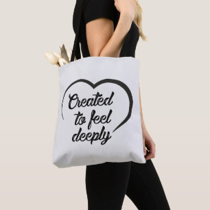 Romantic Deep Love Quote - Created to Feel Deeply Tote Bag