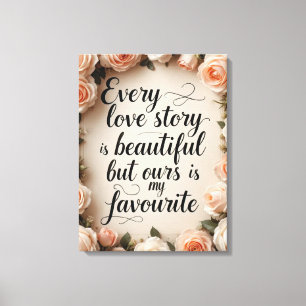 Romantic Floral Love Story Quote Art Canvas Print