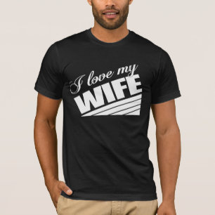 Romantic I love my wife T-Shirt