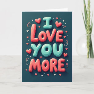 Romantic I Love You More Hearts Card