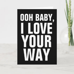 ROMANTIC " I LOVE YOUR WAY" GREETING CARDS