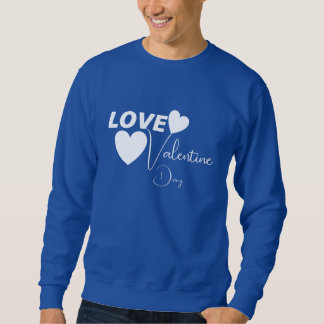 Romantic Love Valentine Day Sweatshirt