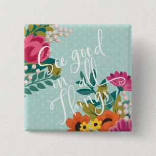 Romantic Luxe XI   See Good in All Things 15 Cm Square Badge