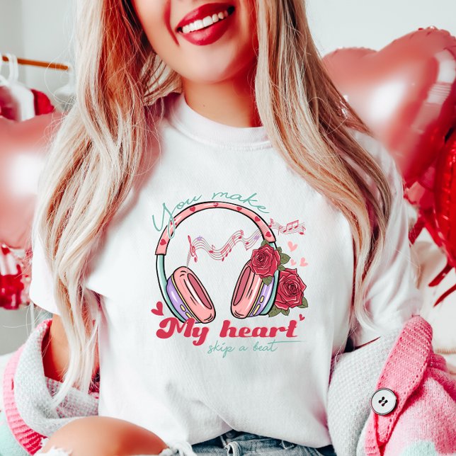 Romantic Music, You Make My Heart Skip a Beat T-Shirt (Creator Uploaded)