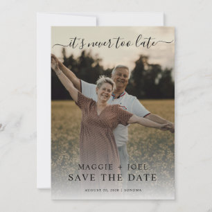 Romantic Photo Save The Date Never Too Late Invitation