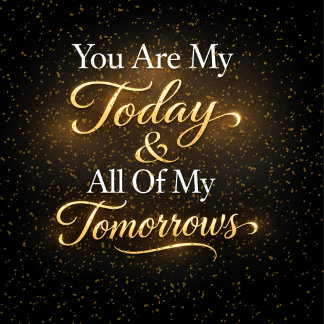 Romantic Quote You Are My Today & All Of My Tomorr Cushion