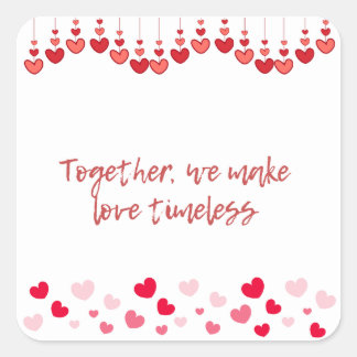 Romantic Together We Make Love Timeless Square  Sticker