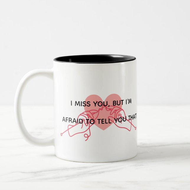 Romantic TwoTone Mug I Miss You But Im Afrai       (Left)