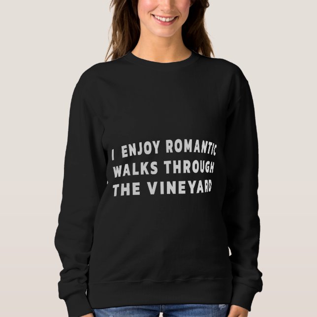 Romantic Walk Through The Vineyard Cool For Wine M Sweatshirt (Front)