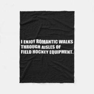 Romantic Walks Field Hockey Sarcasm Witty Friends Fleece Blanket