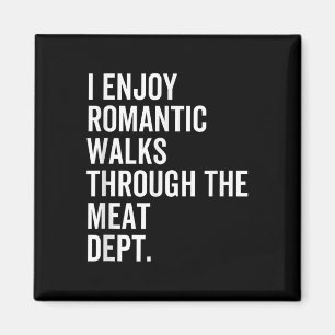 Romantic Walks Meat Dept Funny Food Meat Lover Bbq Magnet