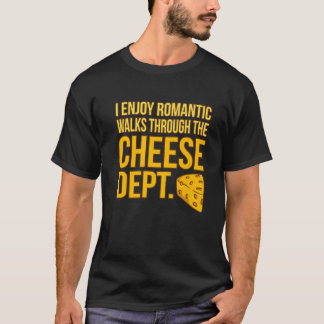 Romantic Walks Through Cheese Food Lover Eater Gra T-Shirt