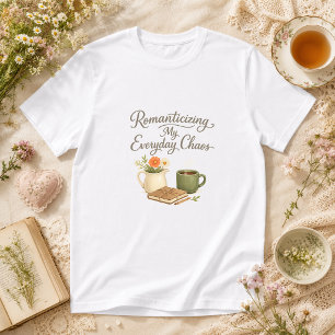 Romanticising My Everyday Chaos Cottagecore T-Shirt