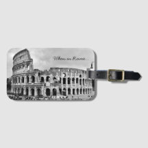 Rome Colosseum 'When in Rome' B&W Luggage Tag