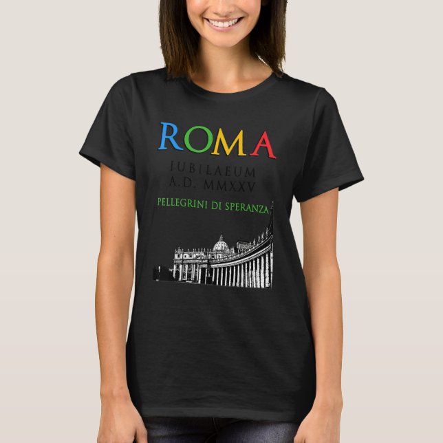 Rome Jubilee Pilgrims of Hope 2025  Christian God  T-Shirt (Front)