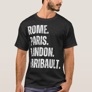 Rome. Paris. London. Faribault. T-Shirt