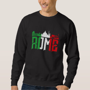 Rome Skyline Italy For All Italians Sweatshirt