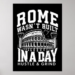 Rome Wasn’t Built in a Day – Hustle & Grind Poster
