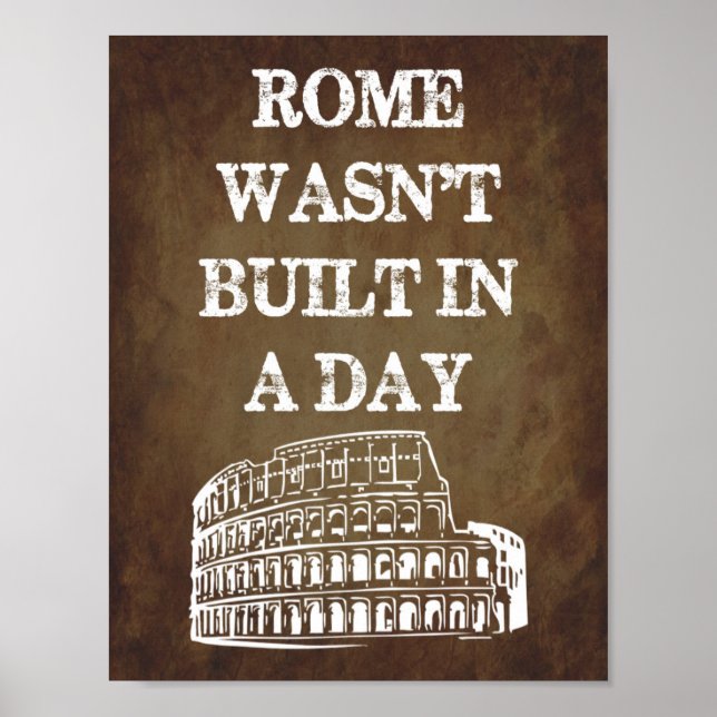 Rome Wasn't Built In A Day Poster (Front)
