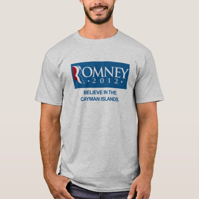 ROMNEY BELIEVE IN THE CAYMAN ISLANDS.png T-Shirt (Front)