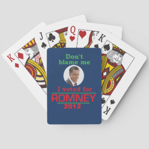 Romney Dont Blame Me Playing Cards
