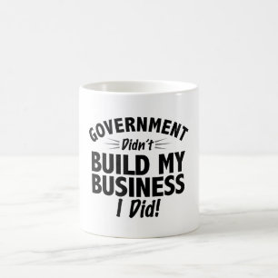 Romney Ryan - Government Didn't Build My BUsiness Coffee Mug
