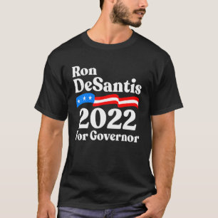 Ron Desantis For Governor Republican Desantis For T-Shirt
