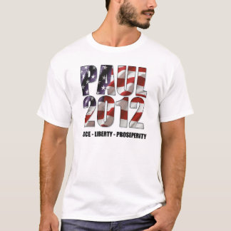 Ron Paul 2012 - Peace, Liberty, Prosperity T-Shirt