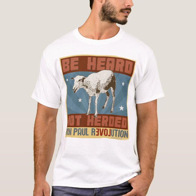 Ron Paul 'Be Heard not Herded' Shirt (Front)