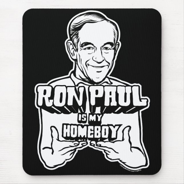 Ron Paul Is My Homeboy  Mousepad (Front)