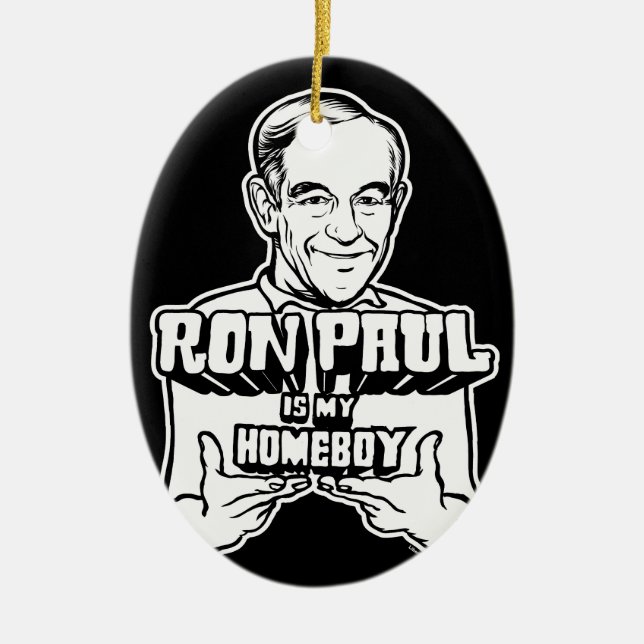 Ron Paul Is My Homeboy Ornament (Front)
