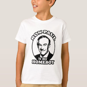 Ron Paul is my homeboy T-Shirt