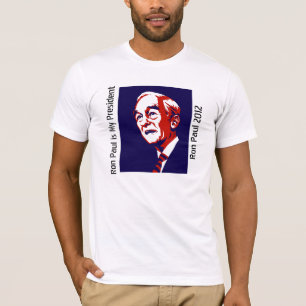 Ron Paul is My President T-Shirt