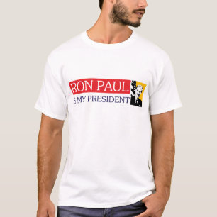 Ron Paul is my President T-Shirt