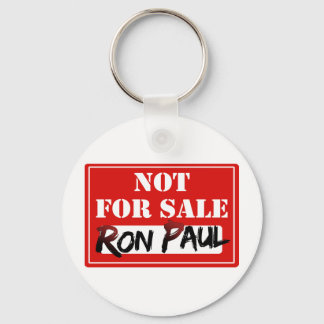 Ron Paul is NOT FOR SALE!!! Key Ring