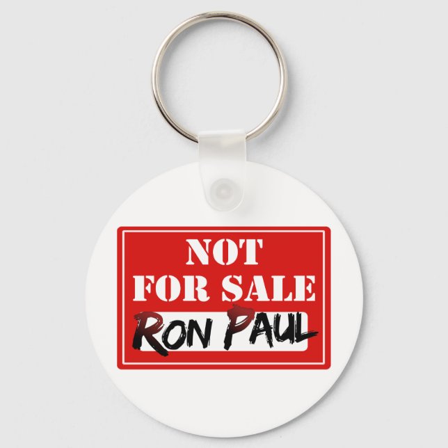 Ron Paul is NOT FOR SALE!!! Key Ring (Front)