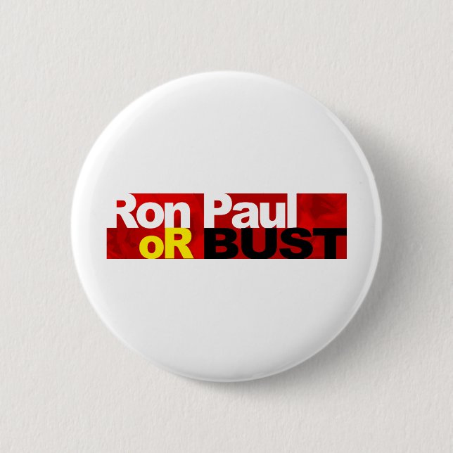 Ron Paul or Bust! 6 Cm Round Badge (Front)