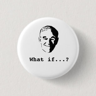 Ron Paul "What if...?" button