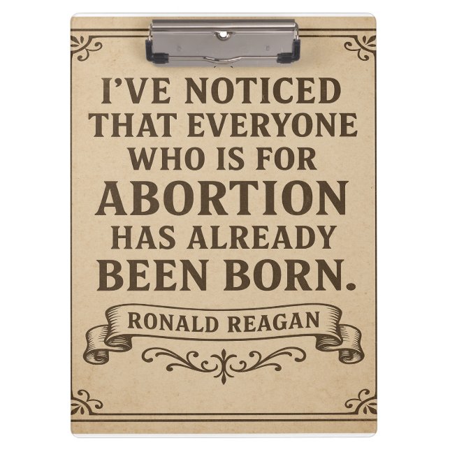 Ronald Reagan Abortion Quote Clipboard (Front)