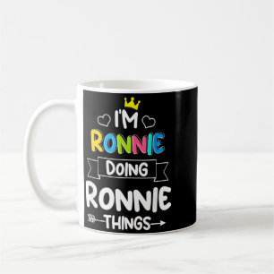 Ronnie Doing Ronnie Things Funny Birthday Dude Coffee Mug