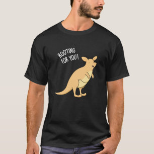 Roo-Ting For You Funny Kangaroo Pun Dark BG T-Shirt