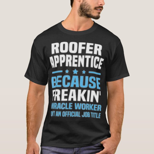 Roofer Apprentice  T-Shirt (Front)