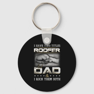 Roofer Dad Quote Design Roofing Apparel  Key Ring