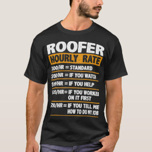 Roofer Hourly Rate Funny Gift Roofer T-Shirt