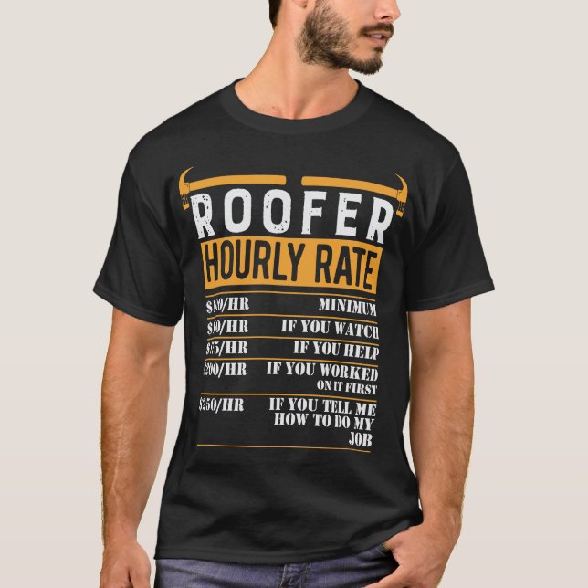 Roofer Hourly Rate - Funny Roofer Gift  T-Shirt (Front)