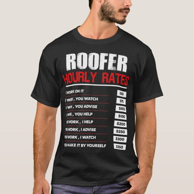 Roofer Hourly Rates Price Chart Labour Funny Contr T-Shirt (Front)