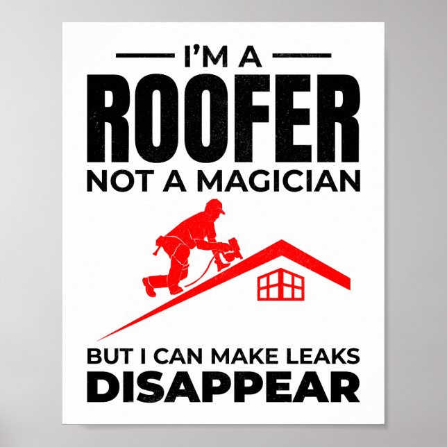 Roofer Humour - Make Leaks Disappear Poster (Front)