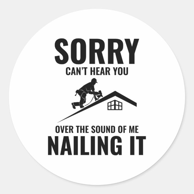 Roofer Humour - Nailing It Roofing Classic Round Sticker (Front)