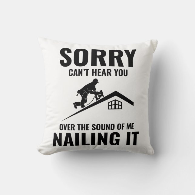Roofer Humour - Nailing It Roofing Cushion (Front)